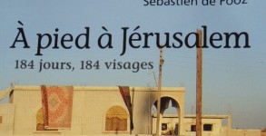 A pied à Jérusalem (Sébastien de Fooz)