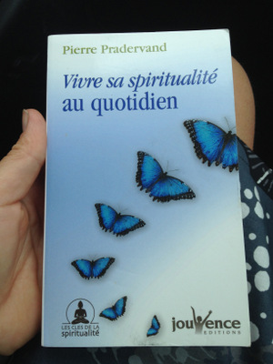 Pierre Pradervand : Vivre sa spiritualité au quotidien